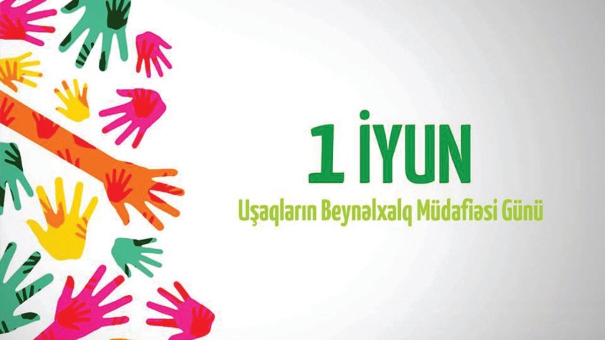Bu gün Uşaqların Beynəlxalq Müdafiəsi Günüdür