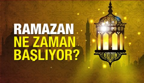 Ramazan ayının başlanacağı gün açıqlandı Ramazan ayının başlanacağı gün açıqlandı